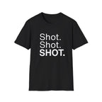 Shot. Shot. SHOT.