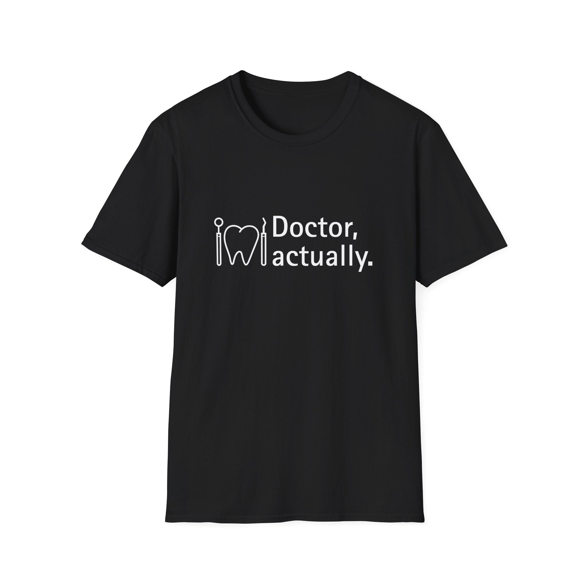 Doctor, actually.
