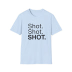 Shot. Shot. SHOT.