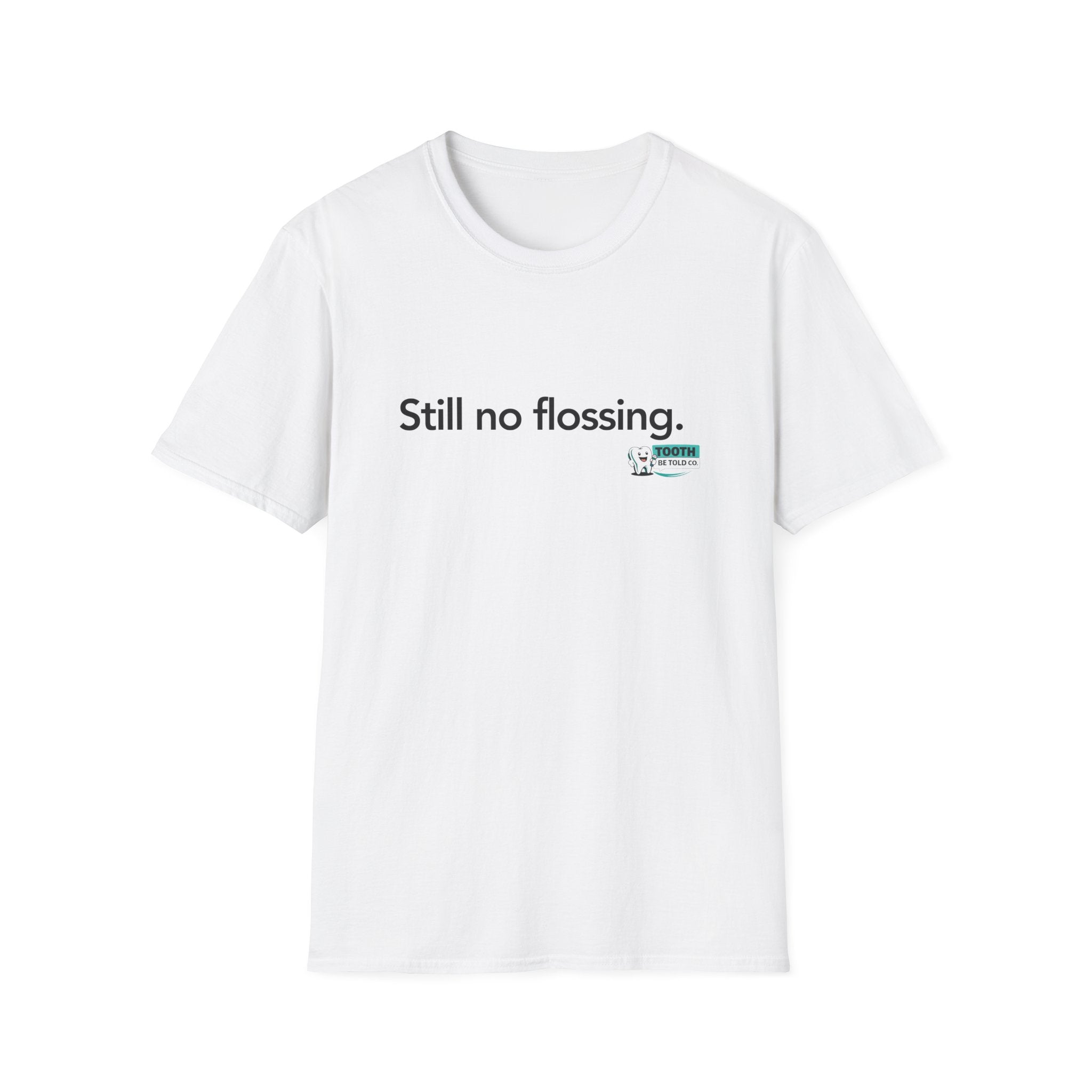 Still no flossing.