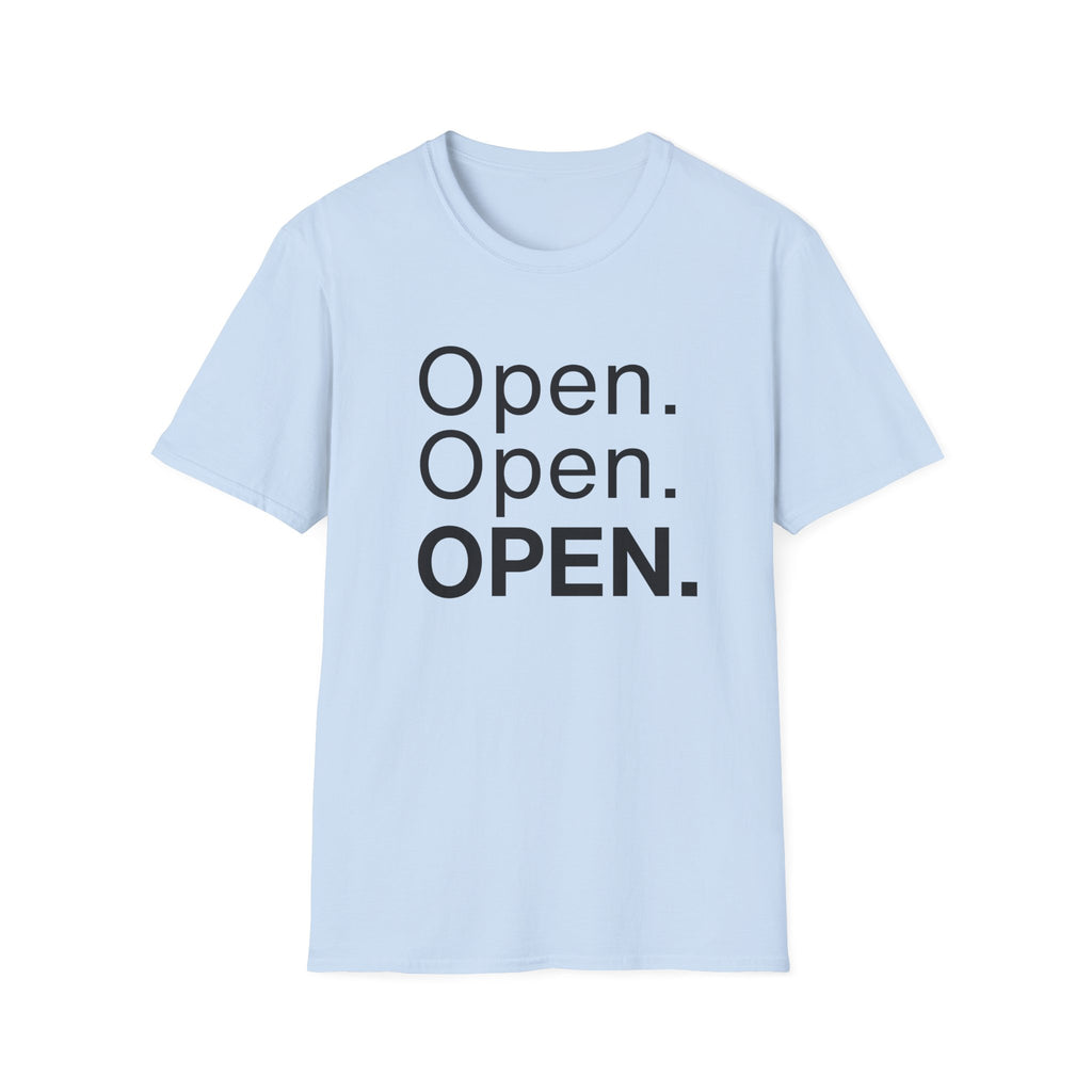 Open. Open. OPEN.
