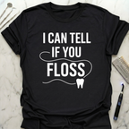I Can Tell If You Floss T-Shirt