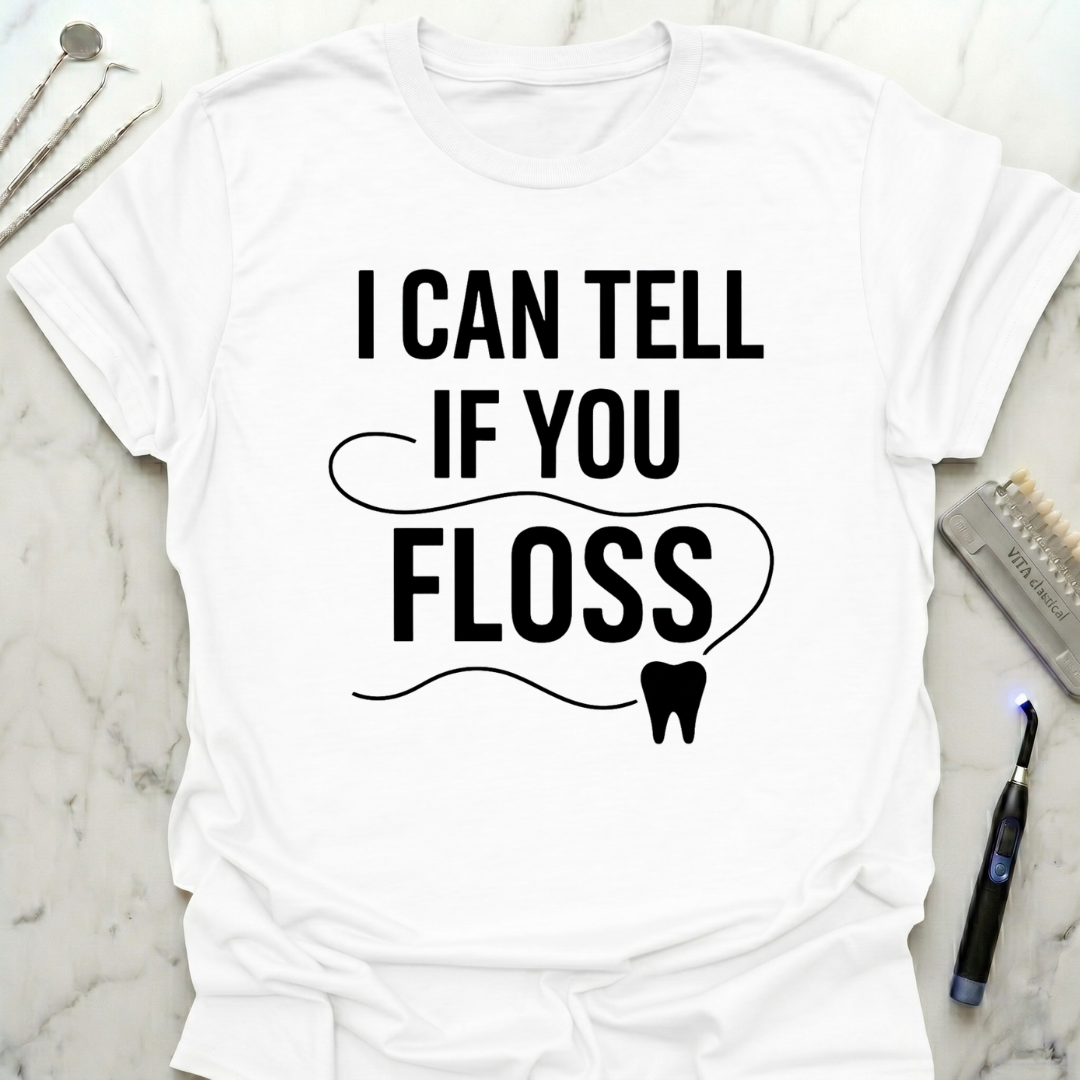 I Can Tell If You Floss T-Shirt