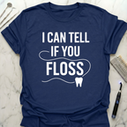 I Can Tell If You Floss T-Shirt
