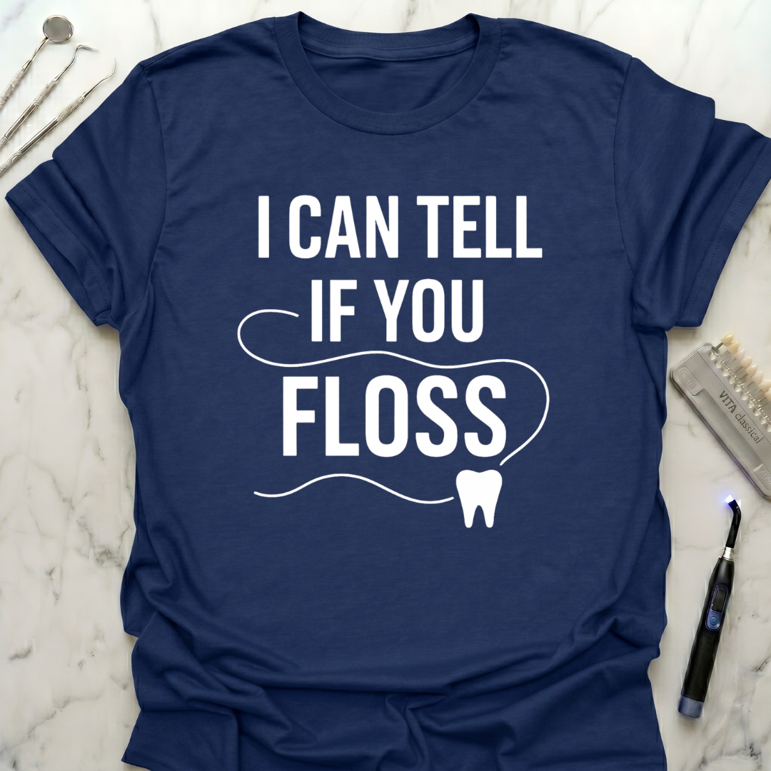 I Can Tell If You Floss T-Shirt