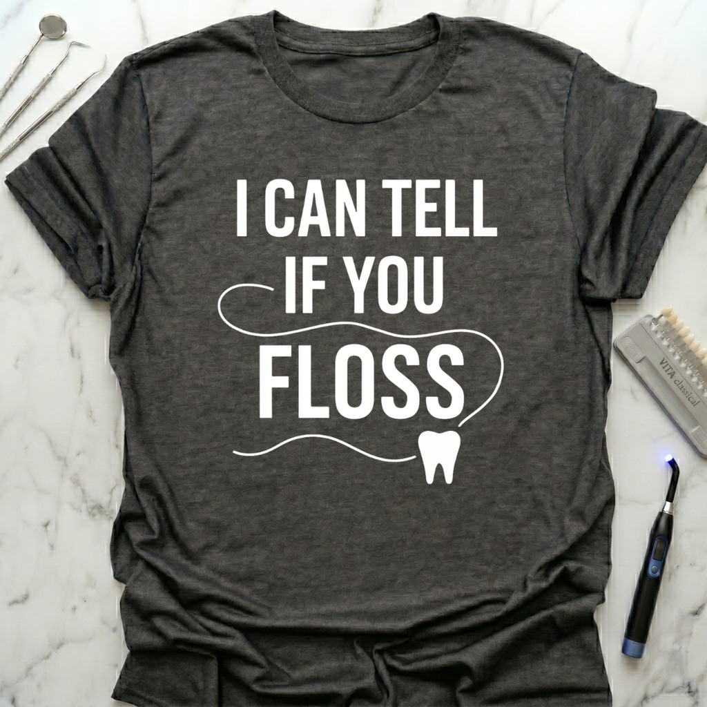 I Can Tell If You Floss T-Shirt