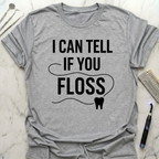 I Can Tell If You Floss T-Shirt