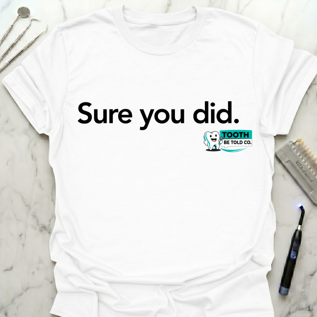 Sure You Did TBT T-Shirt