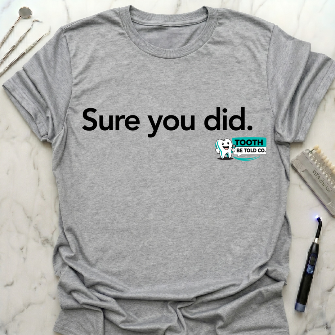 Sure You Did TBT T-Shirt