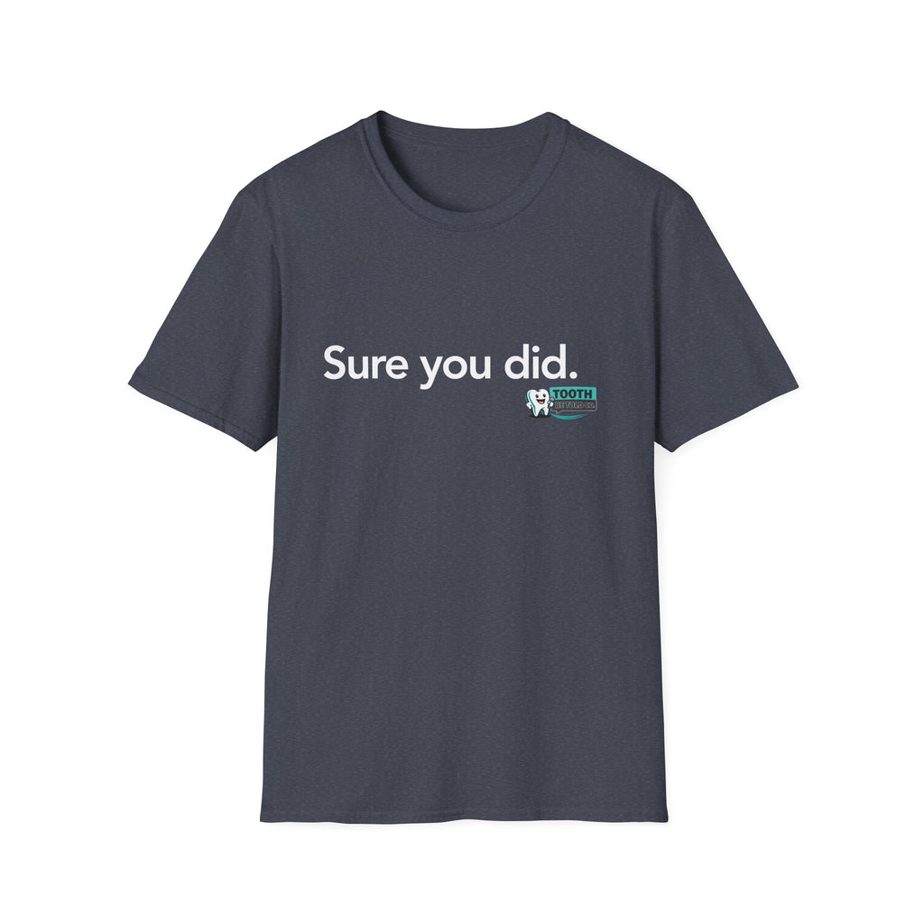 Sure you did.
