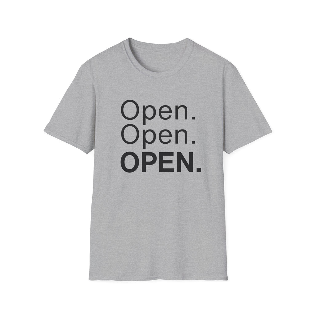 Open. Open. OPEN.