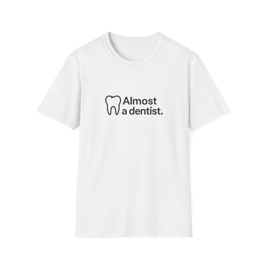 Almost a dentist.