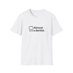 Almost a dentist.