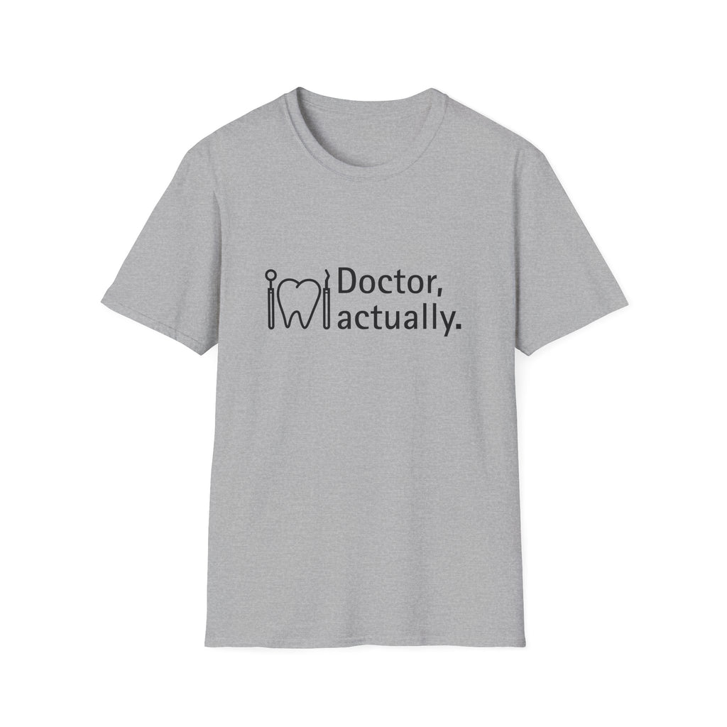 Doctor, actually.