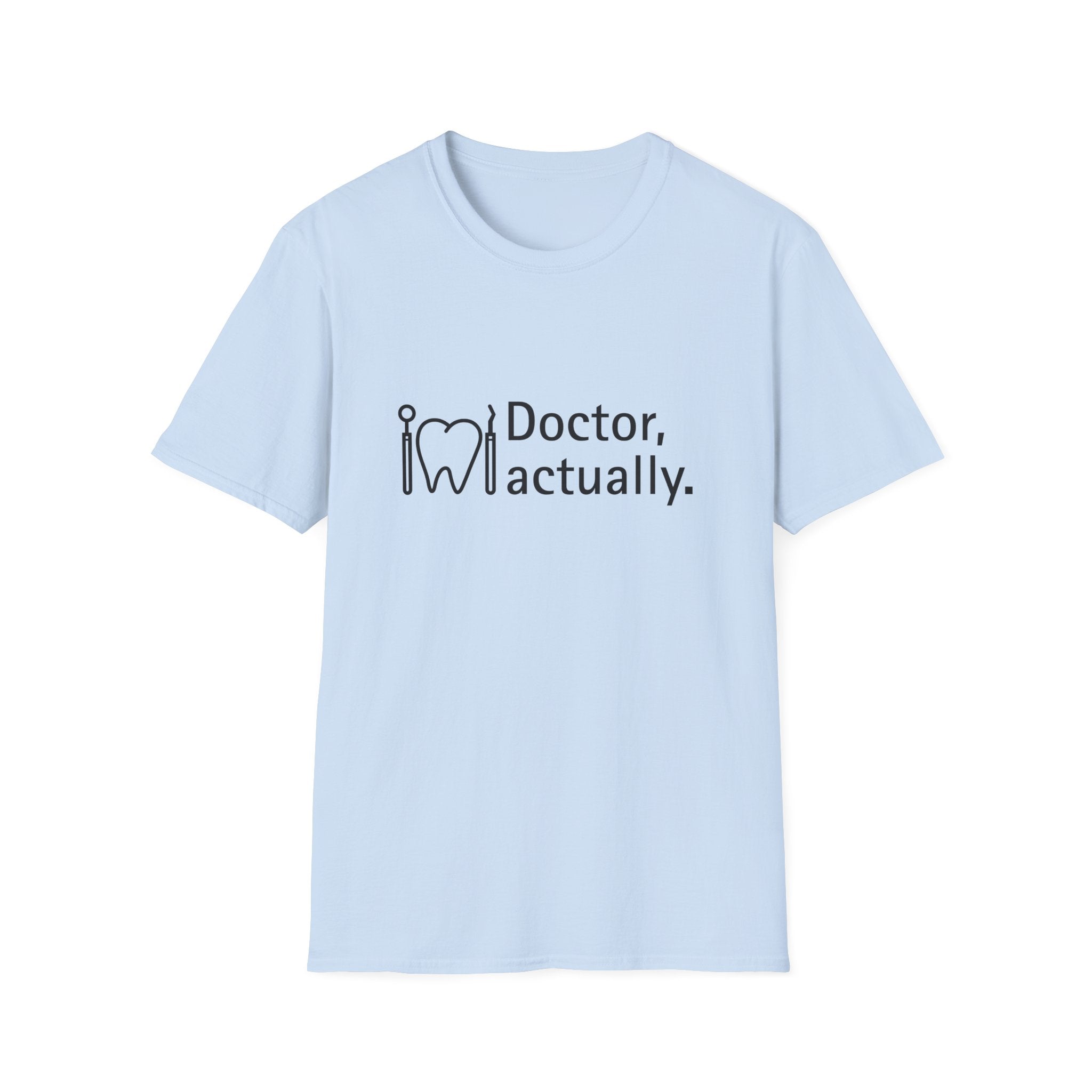 Doctor, actually.