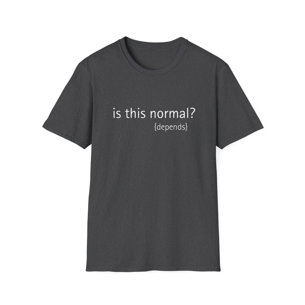 is this normal? (depends)