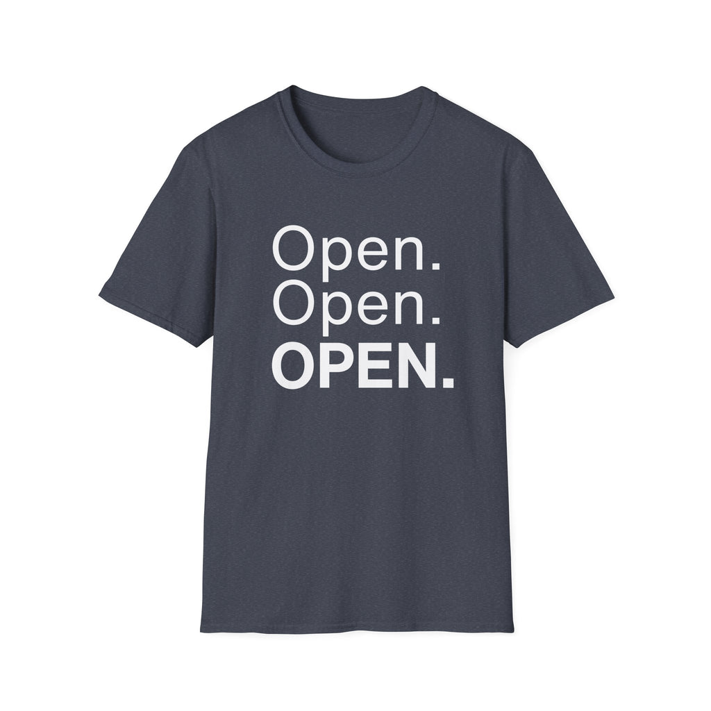 Open. Open. OPEN.