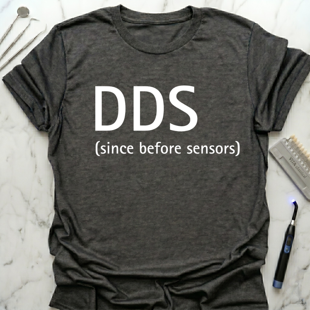 DDS before sensors T-Shirt