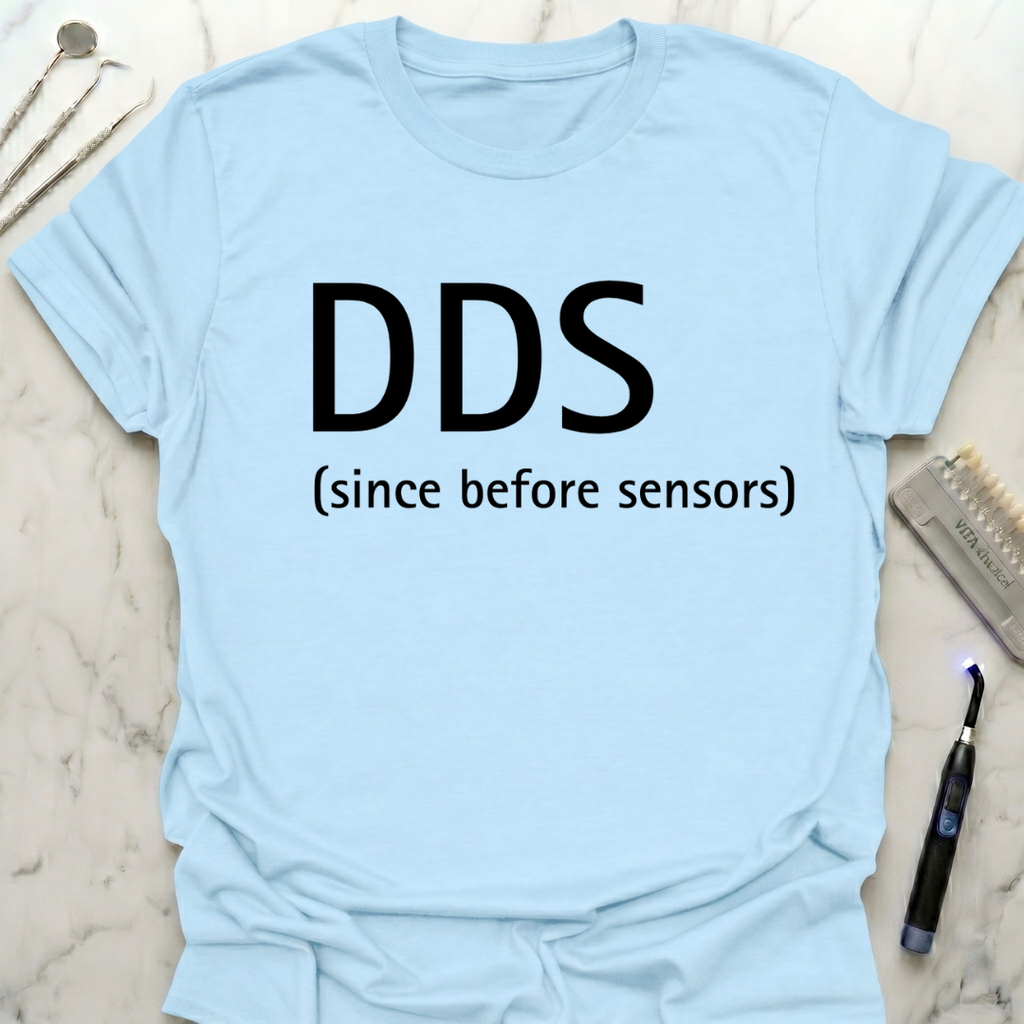 DDS before sensors T-Shirt