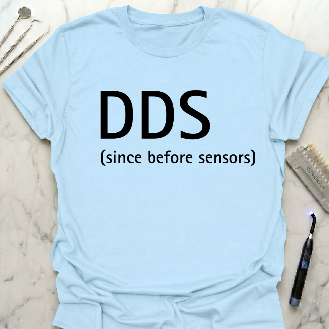 DDS before sensors T-Shirt