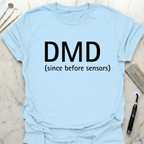 DMD Since Before Sensors T-Shirt