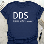 DDS before sensors T-Shirt