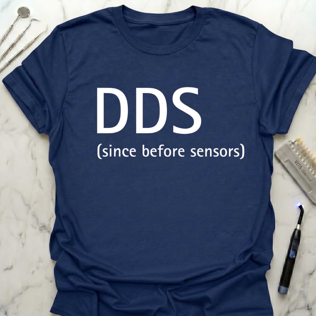 DDS before sensors T-Shirt