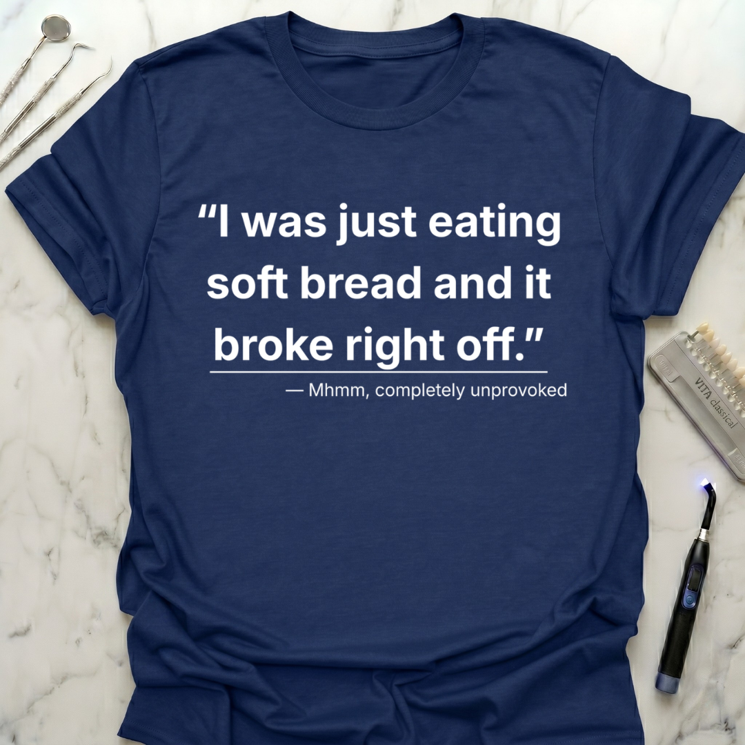I was just eating soft bread T-Shirt