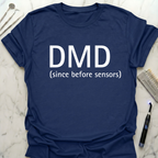 DMD Since Before Sensors T-Shirt