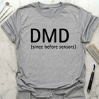 DMD Since Before Sensors T-Shirt