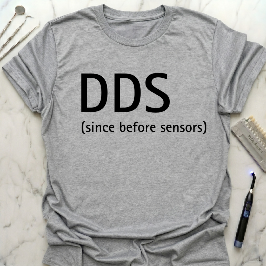 DDS before sensors T-Shirt