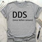 DDS before sensors T-Shirt