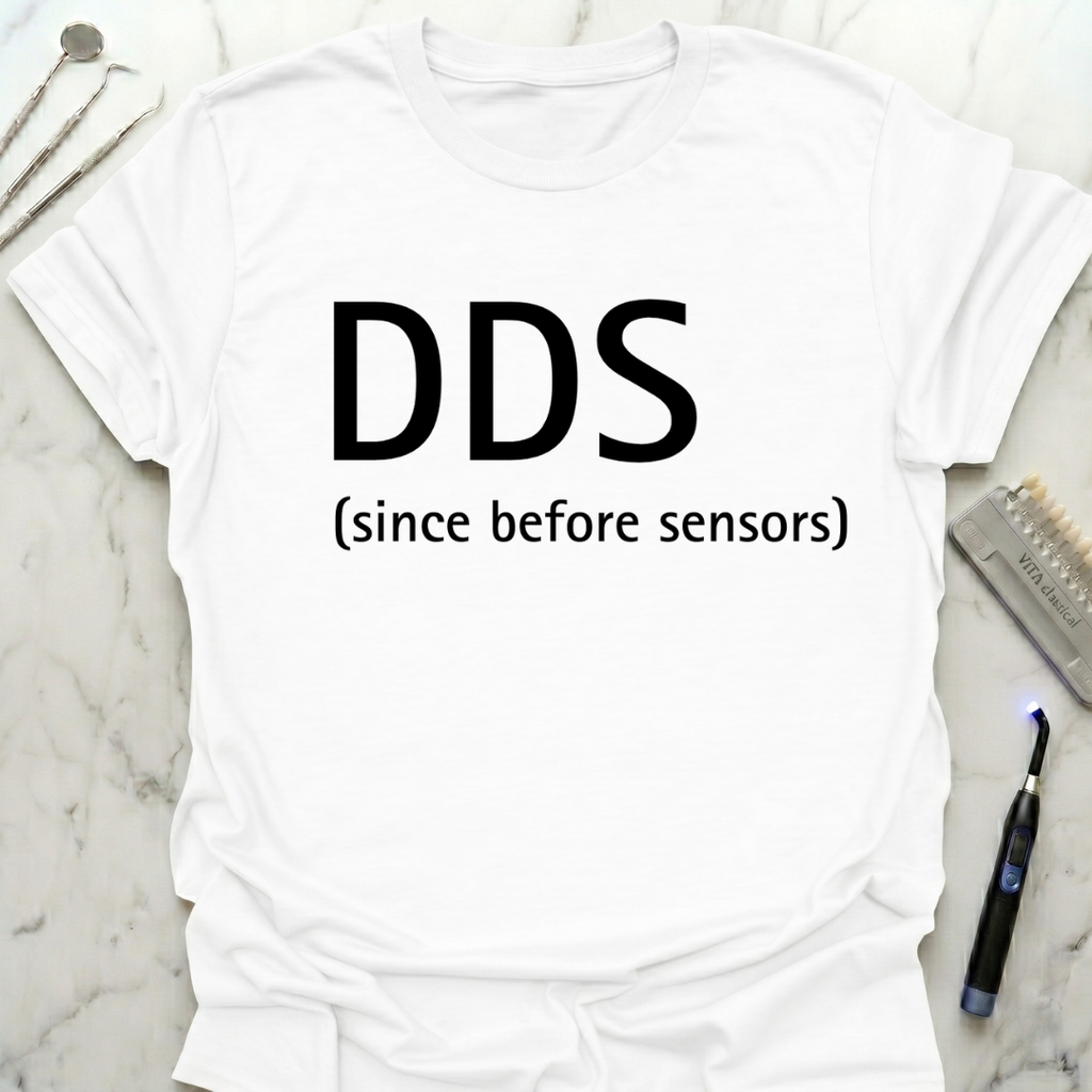 DDS before sensors T-Shirt