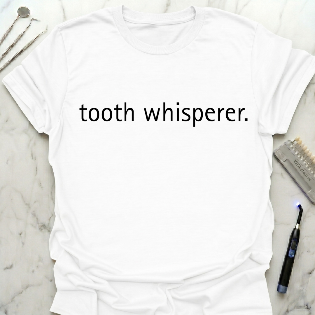 tooth whisperer T-Shirt