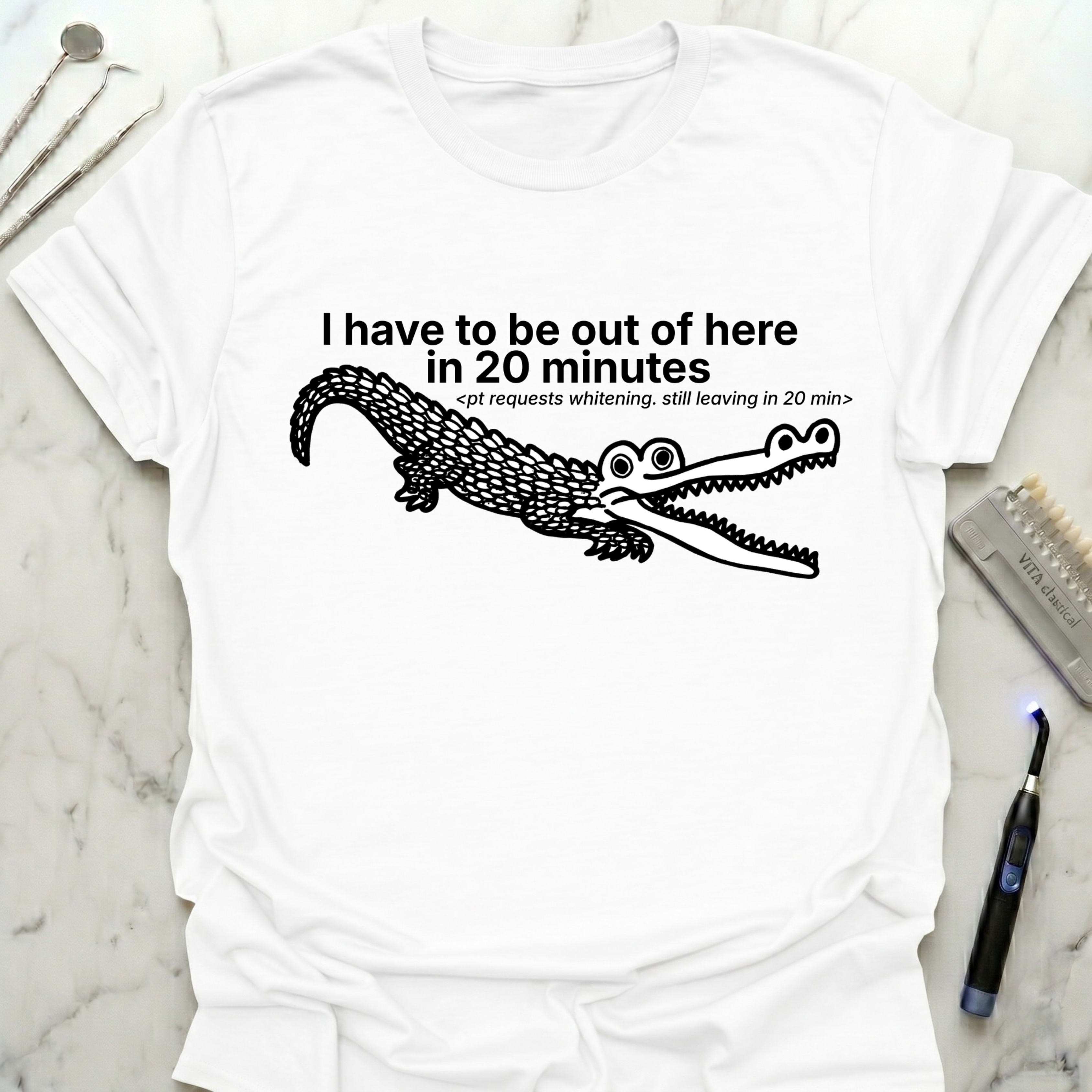 I Have To Be Out Of Here T-Shirt