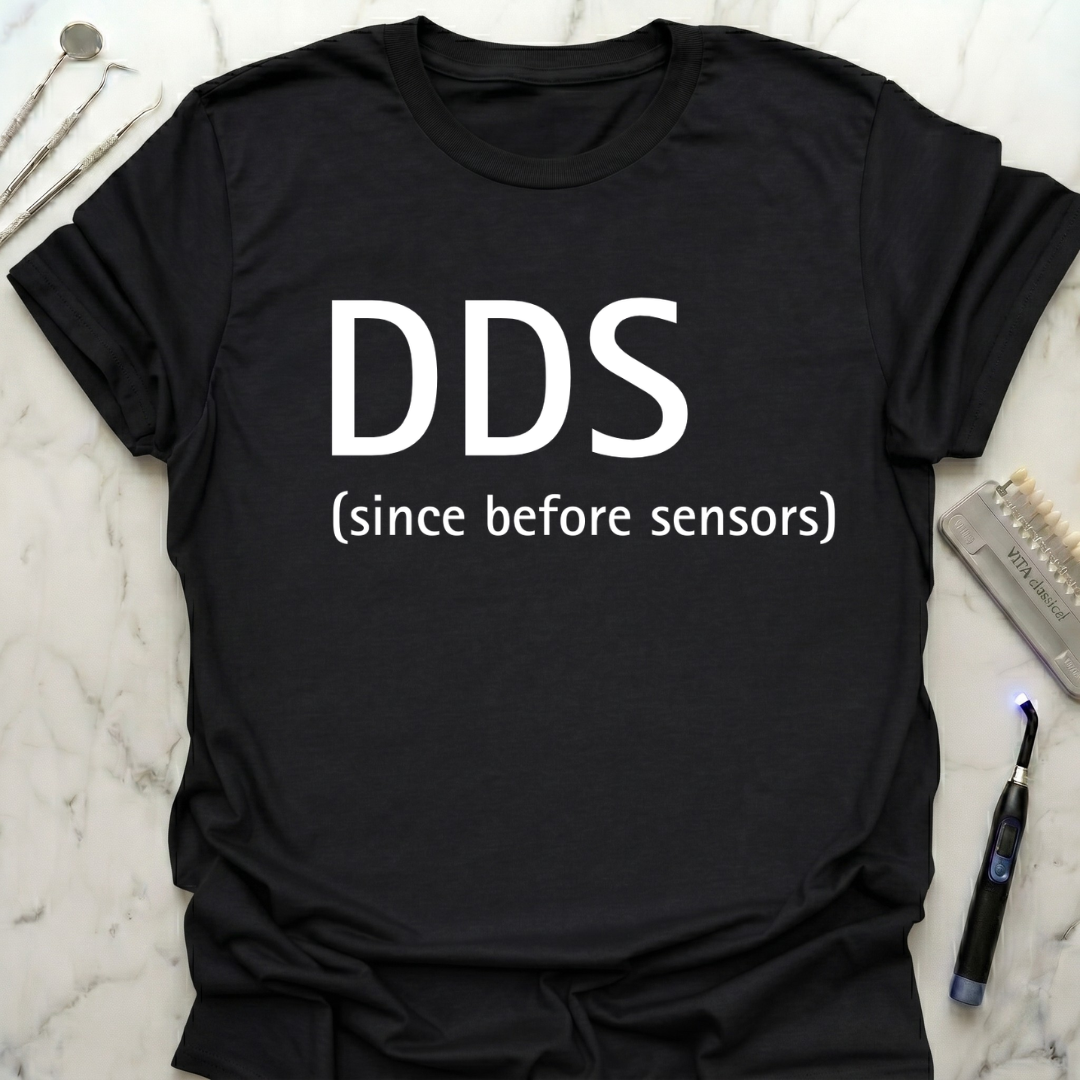 DDS before sensors T-Shirt