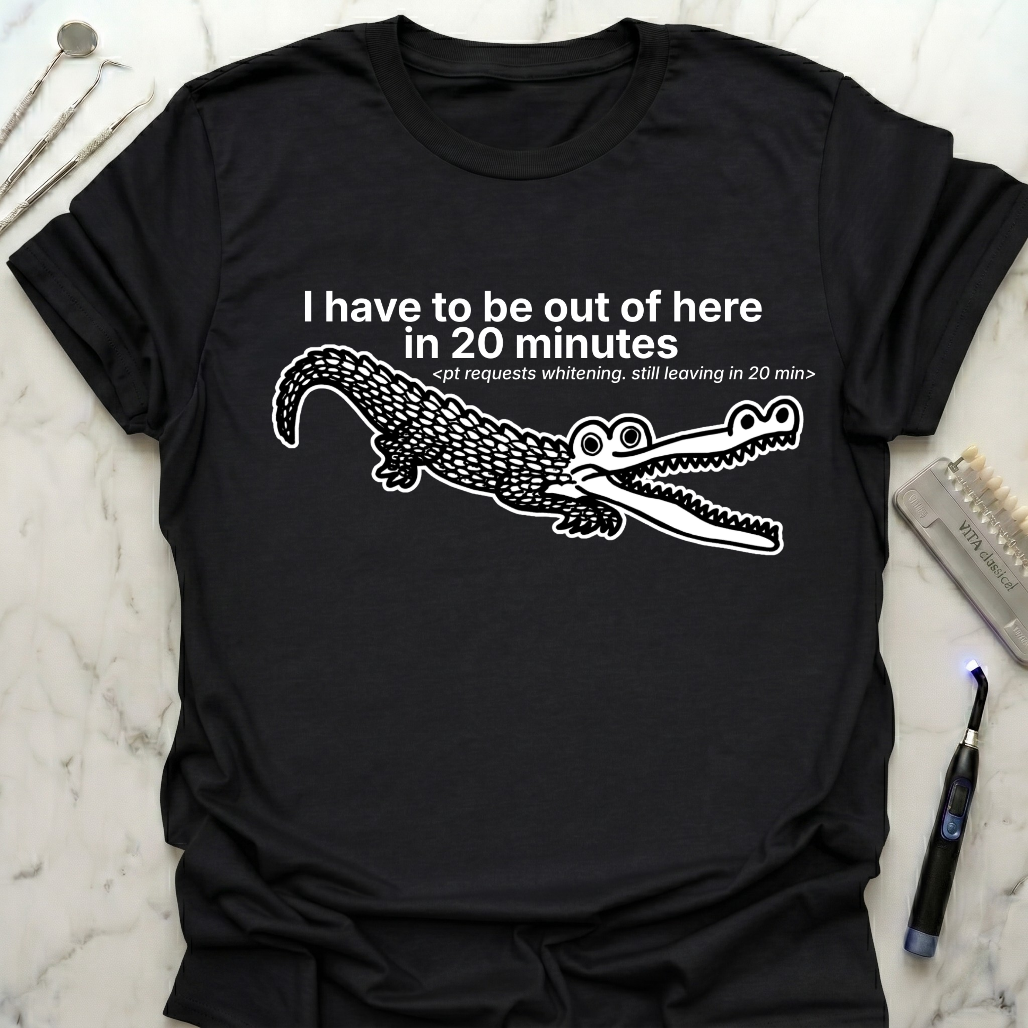 I Have To Be Out Of Here T-Shirt